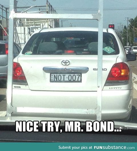 Nice try bond