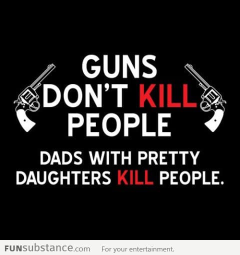 Guns don't kill people