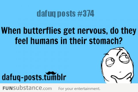When B*tterflies Get Nervous...