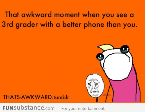 That Awkward Moment When...