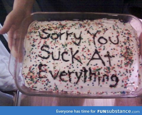 Look I got you a cake