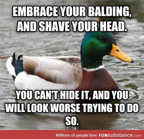To the bad luck balding guy