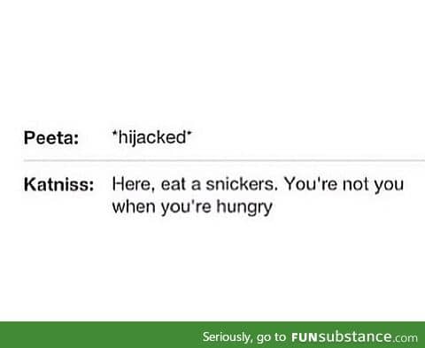 Have a snickers!