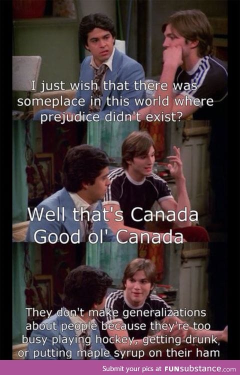 Well, that's Canada