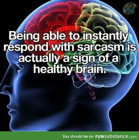My brain must be incredibly healthy