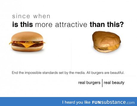 Every burger is beautiful, don't discriminate