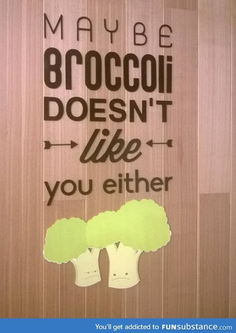 So you dislike broccoli