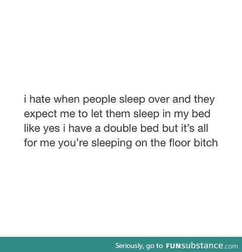 When ever i have sleep overs