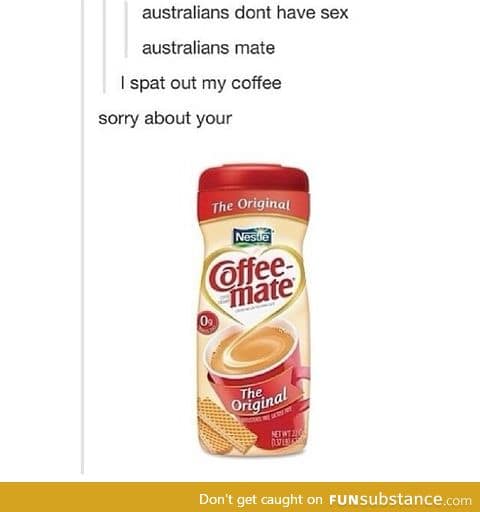 Sorry About Your CoffeeMate