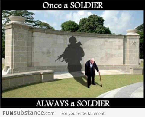 Once a soldier Always a soldier