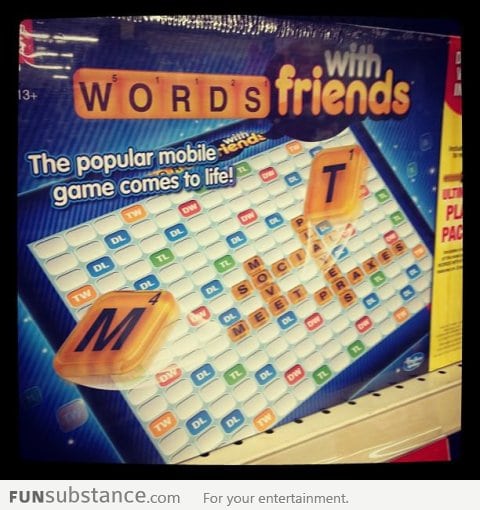 Words with friends - it's called Scrabble when I was a kid