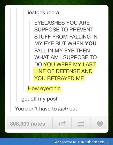 Oh The Eye-rony!!