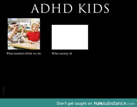 What ADHD kids do