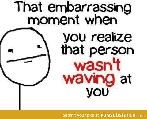 Embarrassing moment