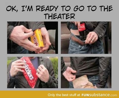 Every time I go to the theater