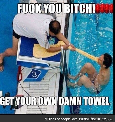 Hand me a towel