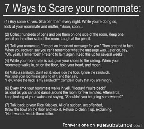 Ways to scare your roommate