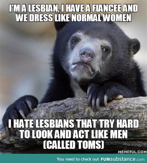 If you're a tom then sorry. That's my personal opinion