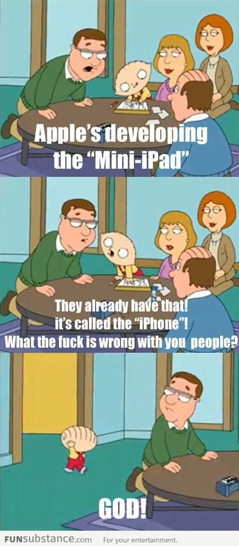 Stewie got it right about the mini-iPad