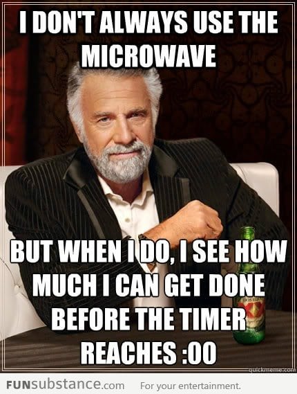 I don't always use the microwave