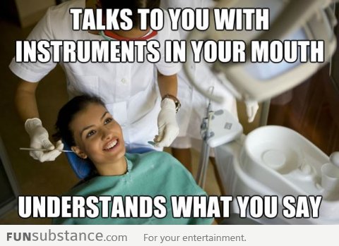 It must be a dentist language