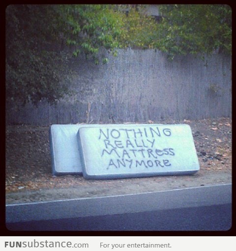 Nothing really mattress anymore