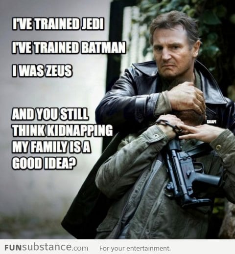 Never mess with Liam Neeson