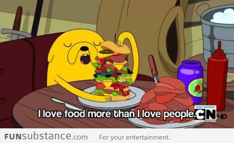 Loving food more than people