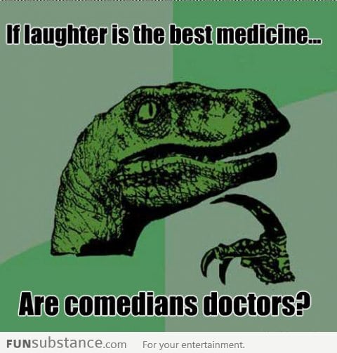 Comedians are like doctors