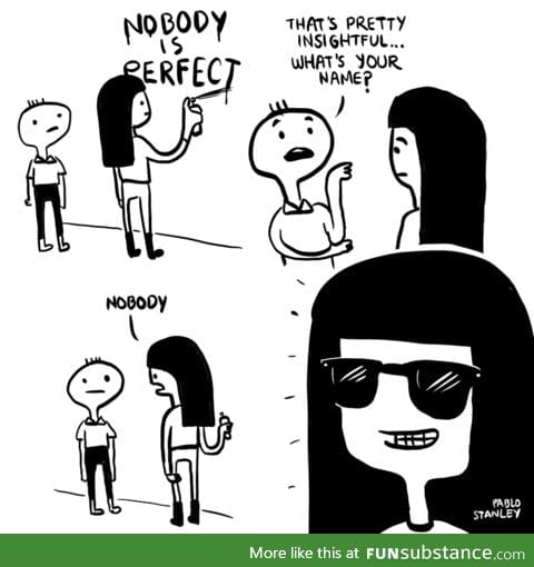 Nobody is Perfect!