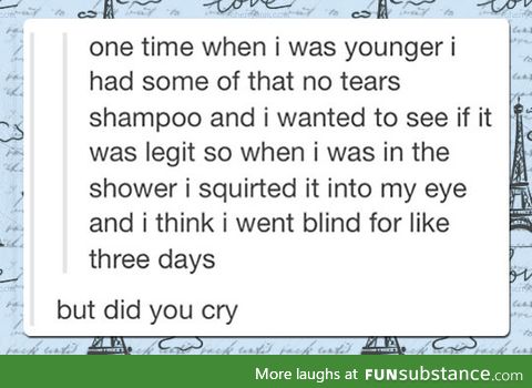 But did you cry?