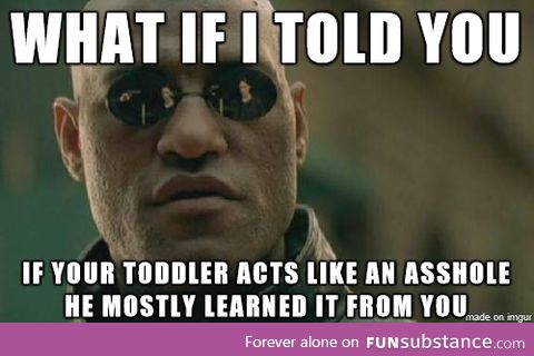To all the parents who think their 4 year old is an asshole