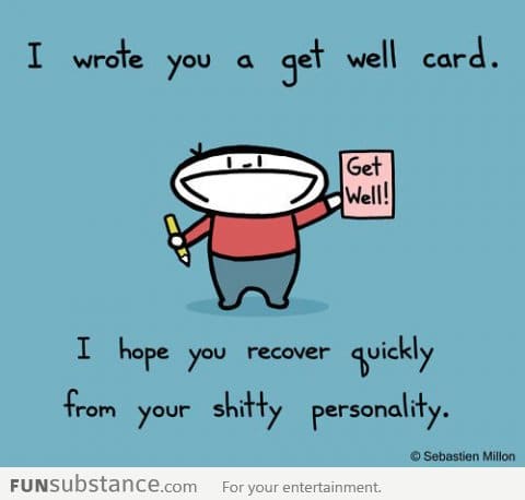 Wrote you a get well card