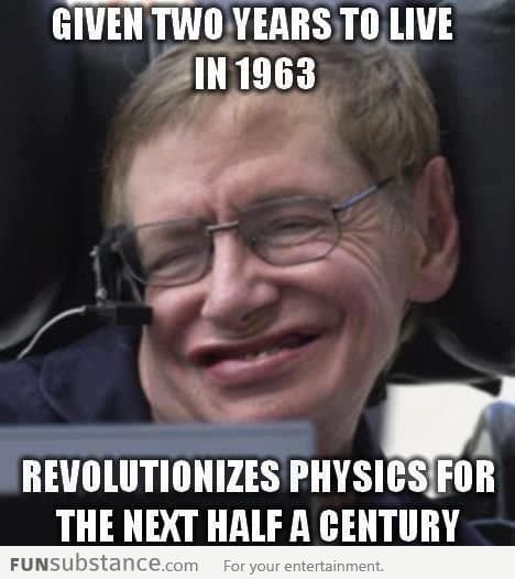 Just Stephen Hawking