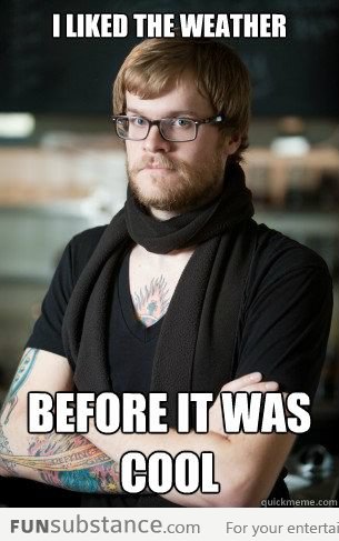 Hipsters don't like fall temperatures