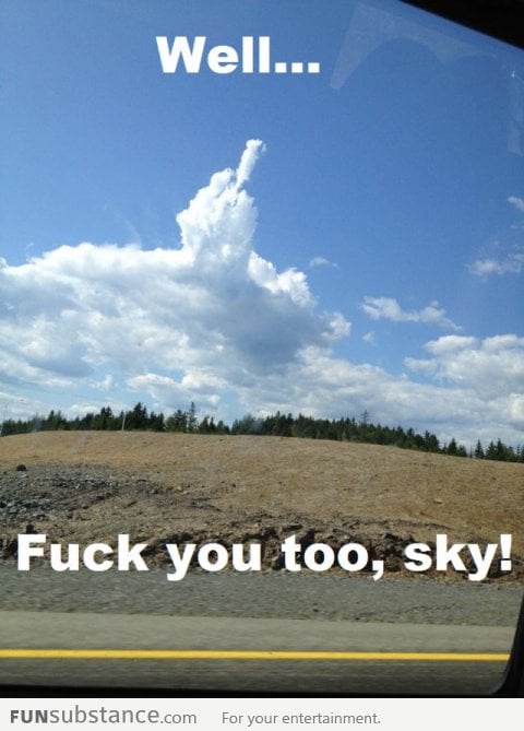 Sky Y U No like me?