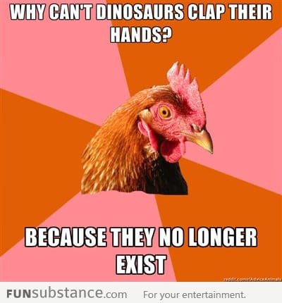 Anti joke chicken on dinosaurs clapping hands