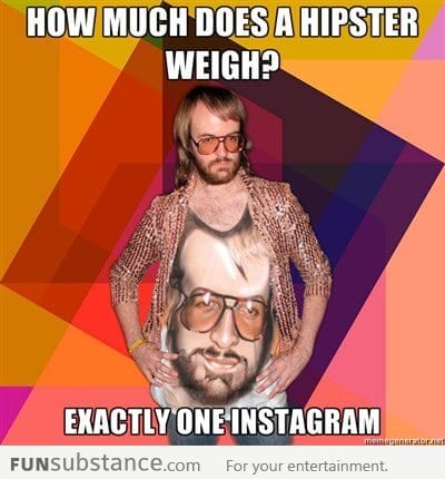 How much does a hipster weigh?