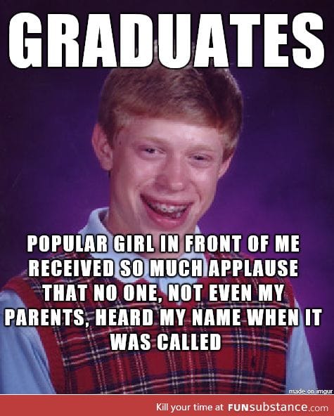 Needless to say my graduation sucked