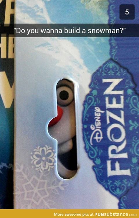 Not now, olaf