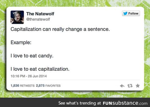 Capitalization can change everything