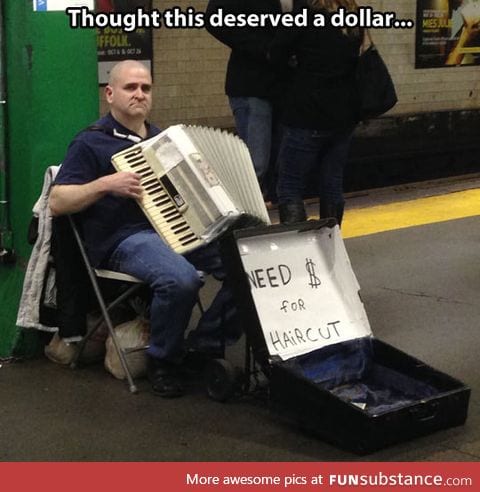 He deserves a dollar…