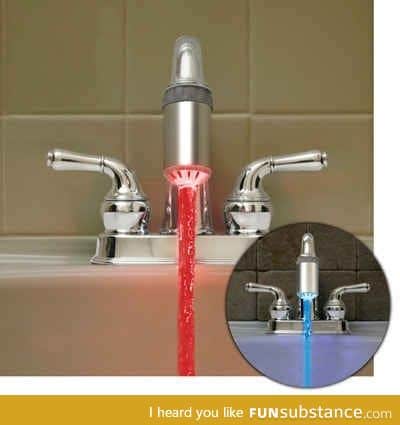 An LED faucet that makes hot water look red and cold water look blue.