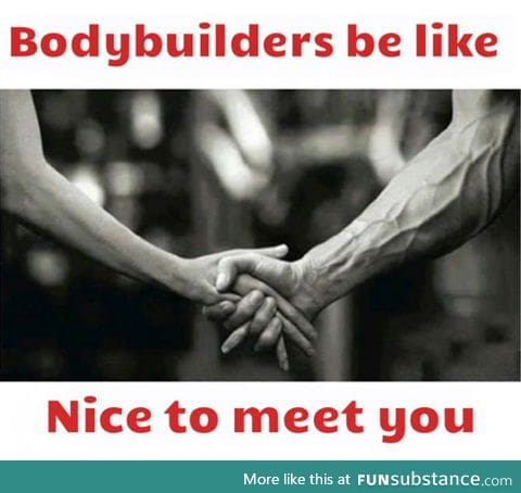 Meeting a bodybuilder