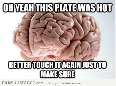 Scumbag brain just did this to me