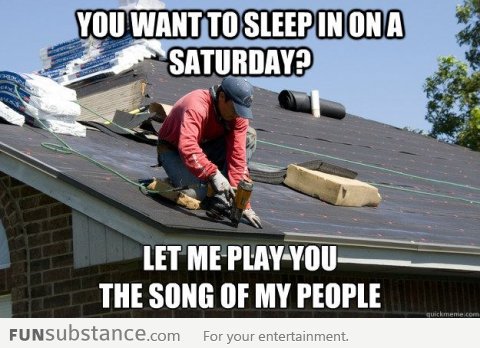 Scumbag Roofer