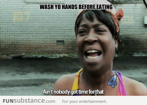 Who washes their hands before eating?