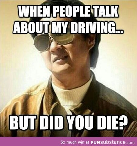 When people complain about my driving