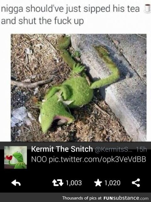 Did he Kermit suicide? Well... That's none of my business