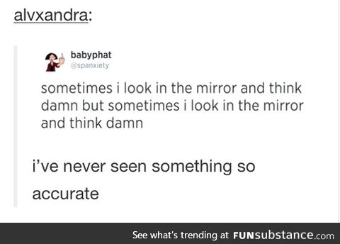 When Looking In The Mirror